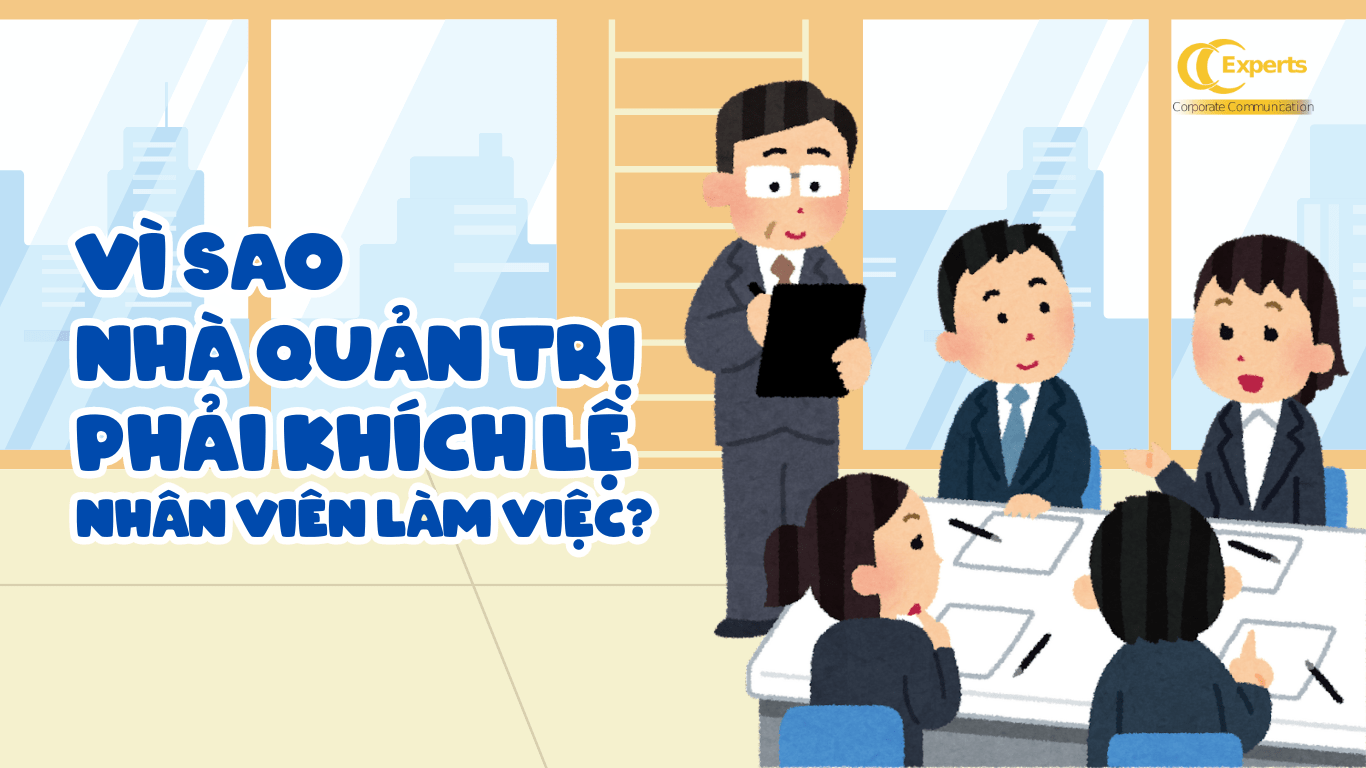 Vì sao nhà quản trị cần biết đến nghệ thuật khích lệ nhân viên?