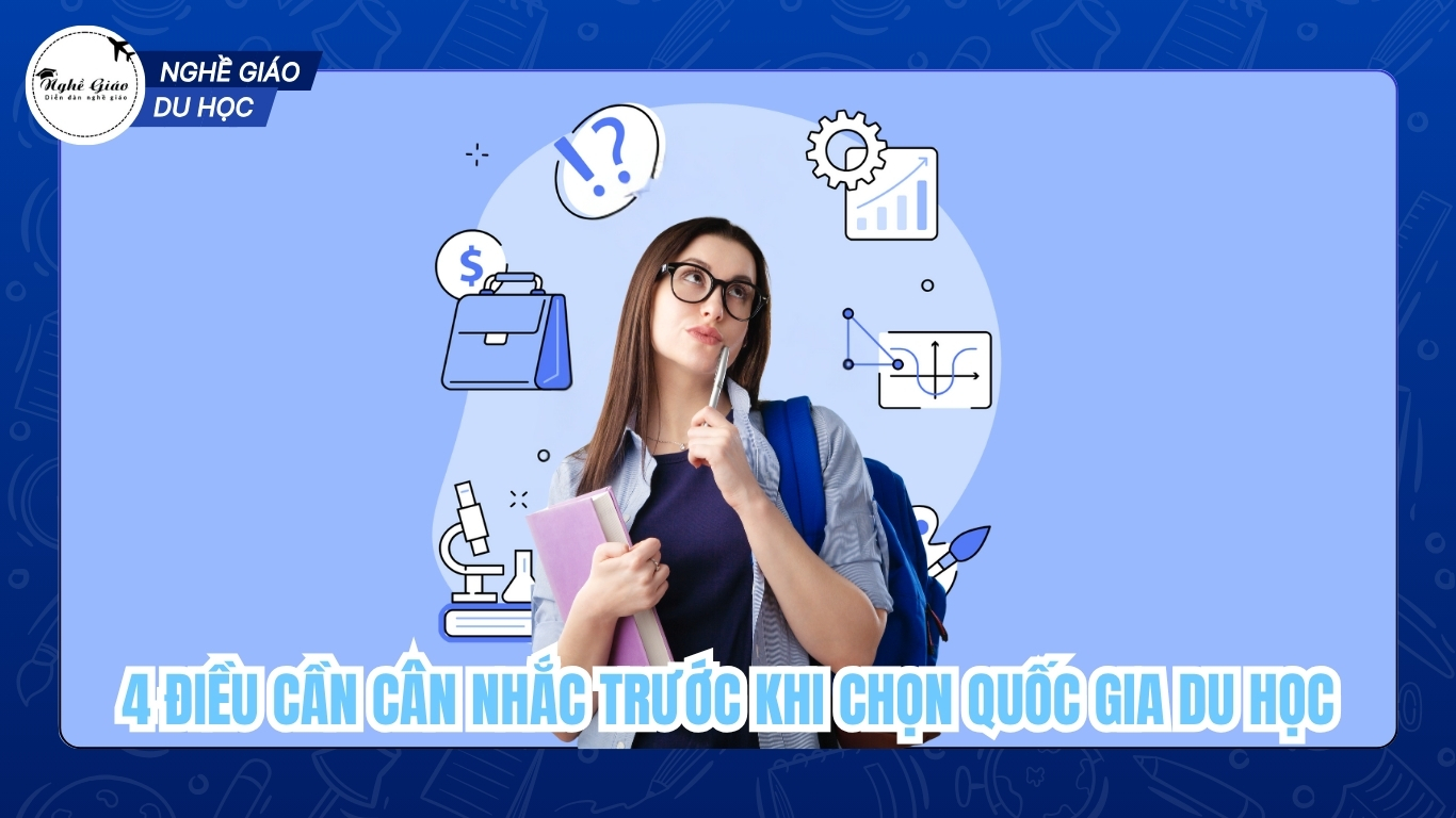 4 điều cần cân nhắc trước khi chọn quốc gia du học | Du học | Nghề Giáo