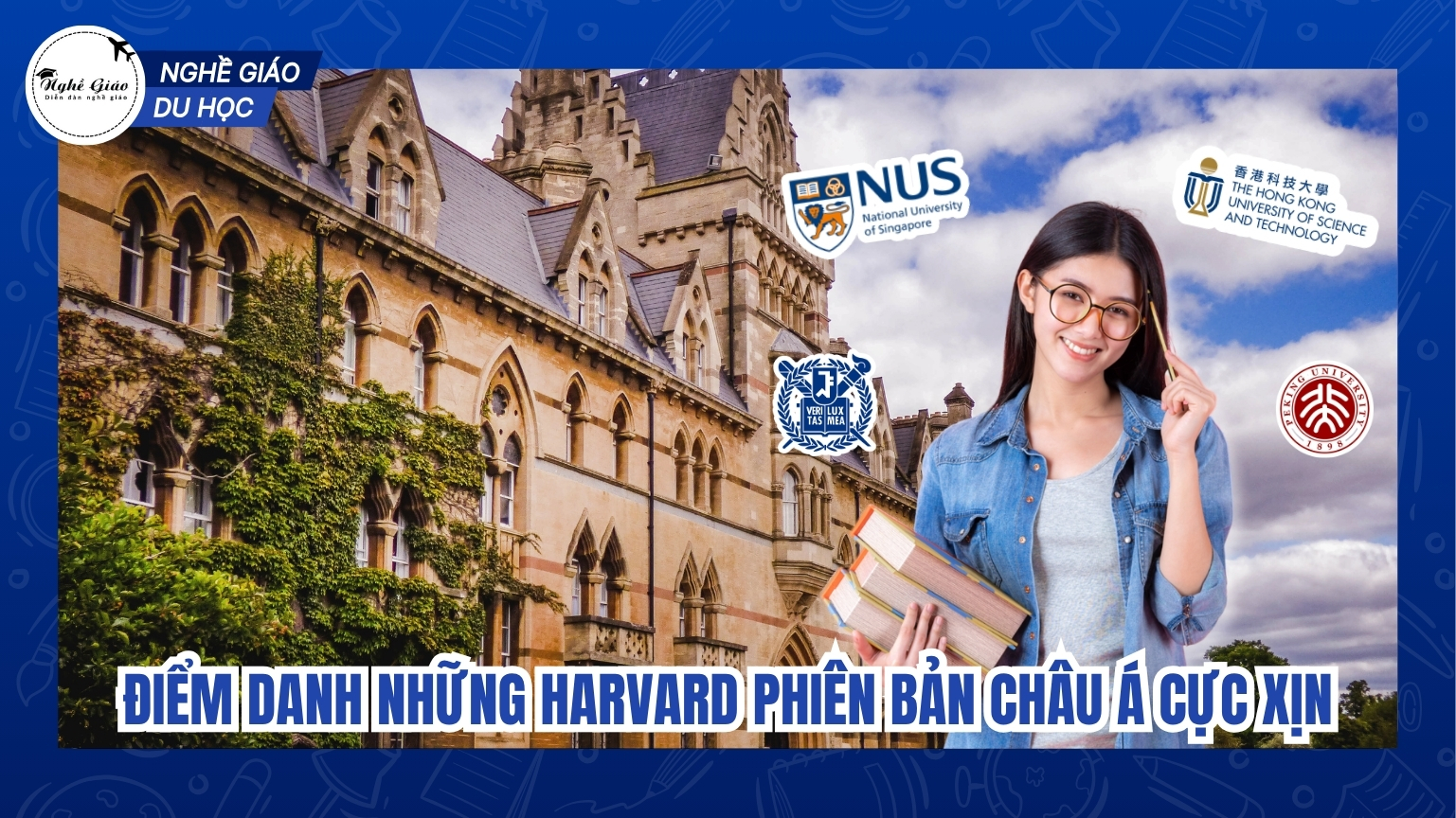 Điểm danh những Harvard phiên bản châu Á cực xịn | Du học | Nghề Giáo