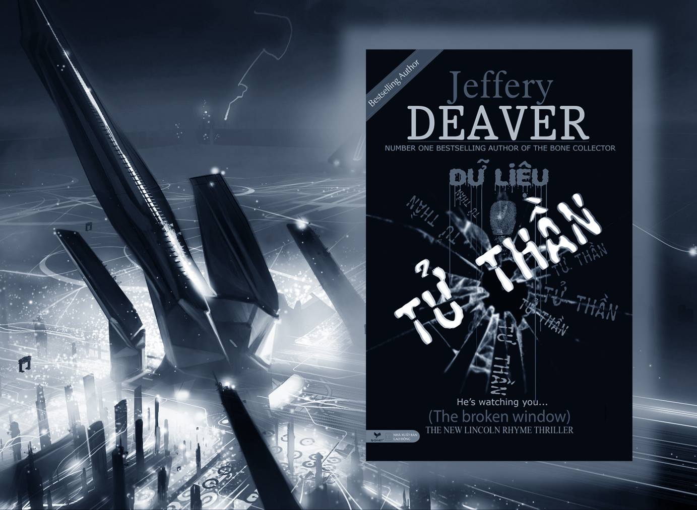 [Jeffery Deaver] Dữ liệu tử thần – Hãy cẩn thận với thông tin của bạn I Sách hay I Nghề Giáo