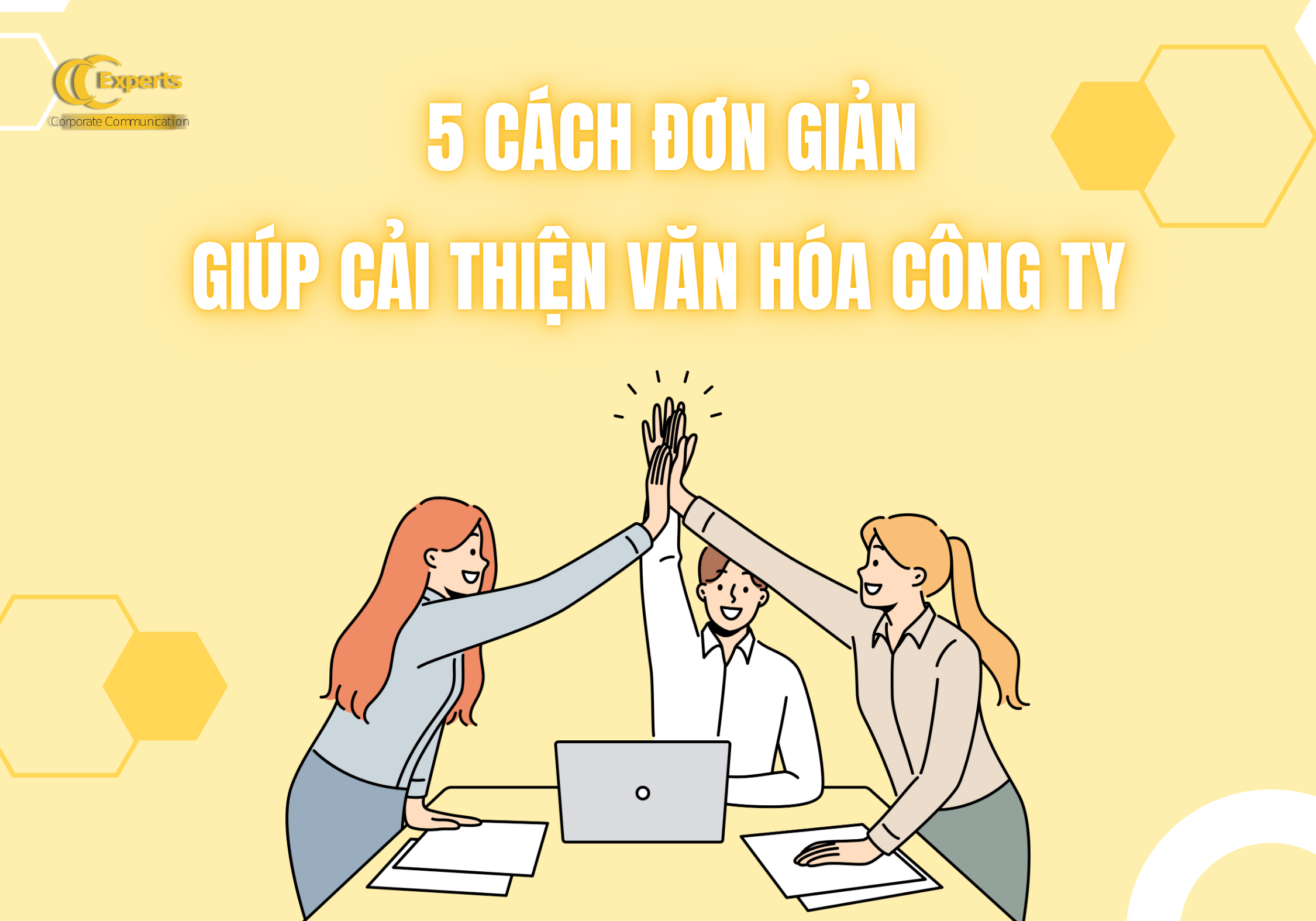 Cải thiện văn hóa công ty chỉ với 5 cách đơn giản