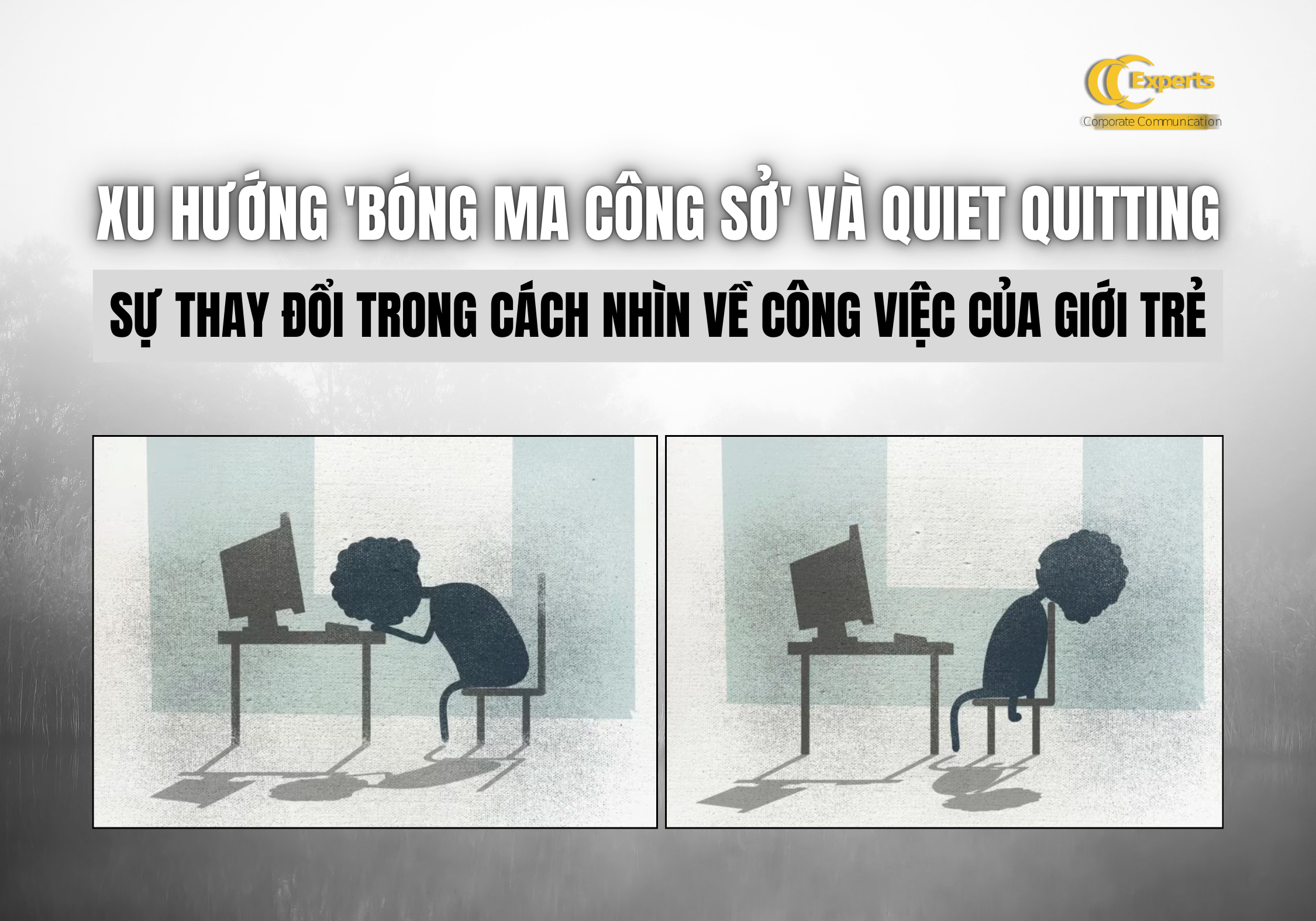 Xu hướng ‘bóng ma công sở’ và Quiet Quitting: Sự thay đổi trong cách nhìn về công việc của giới trẻ