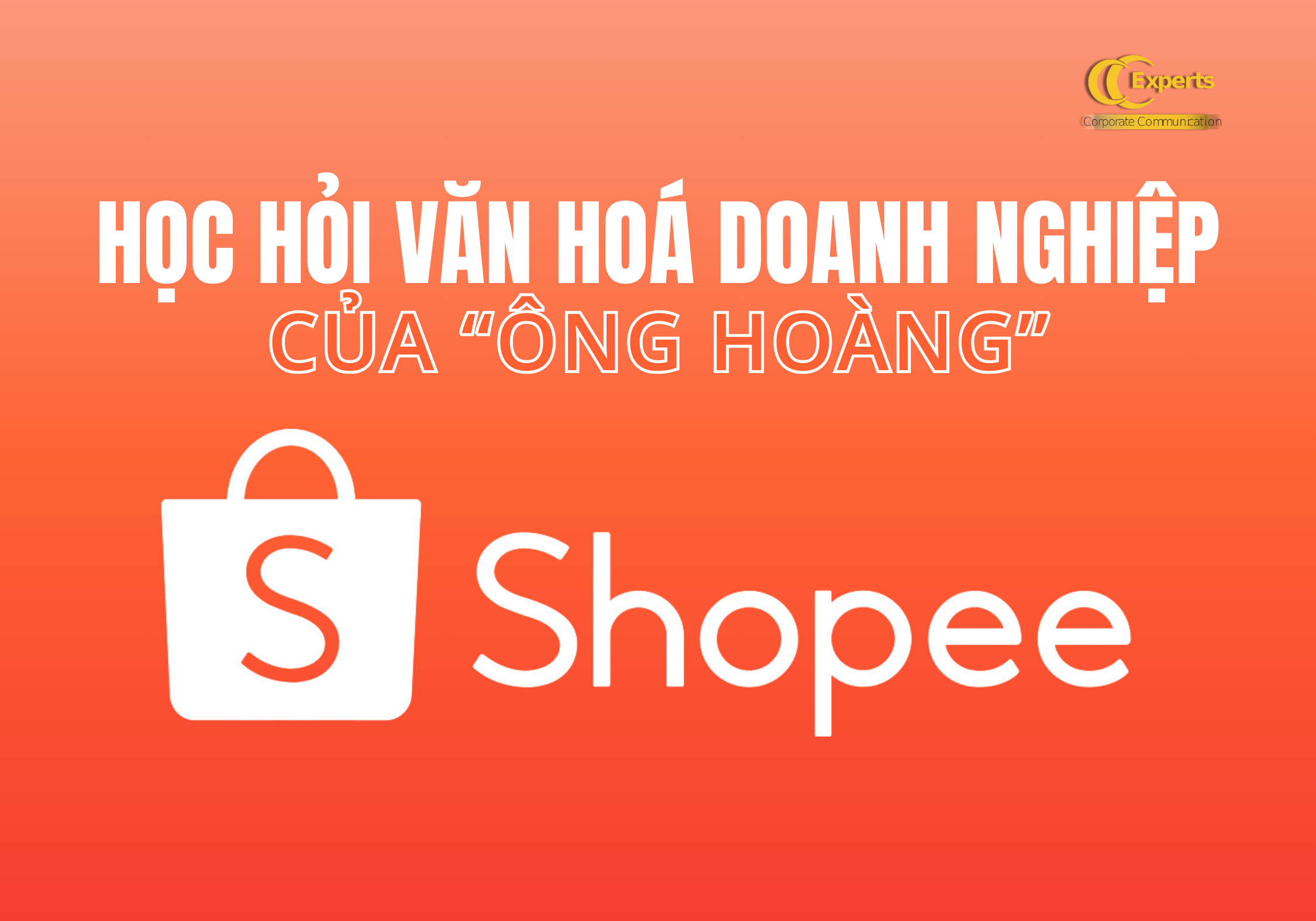 Học hỏi văn hoá doanh nghiệp của “ông hoàng” Shopee